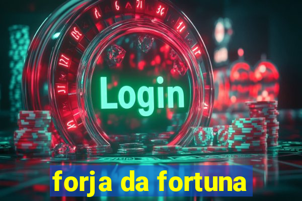 forja da fortuna